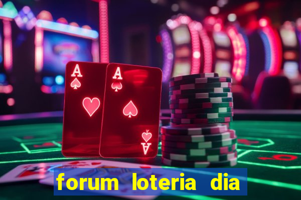 forum loteria dia de sorte