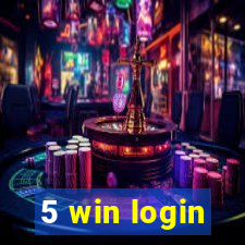 5 win login