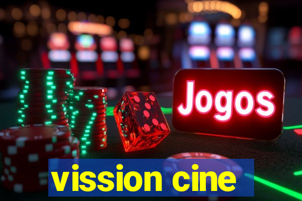 vission cine