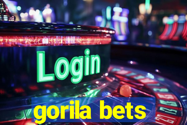 gorila bets