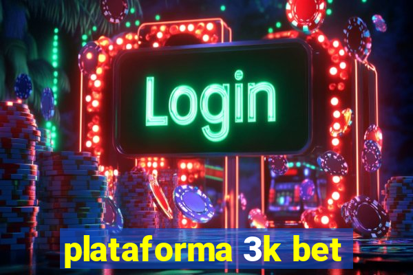 plataforma 3k bet