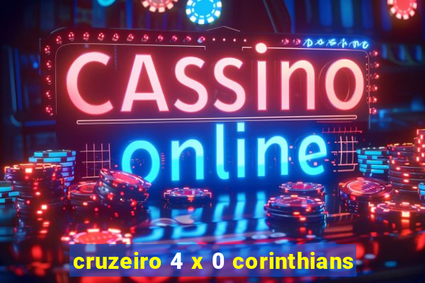 cruzeiro 4 x 0 corinthians