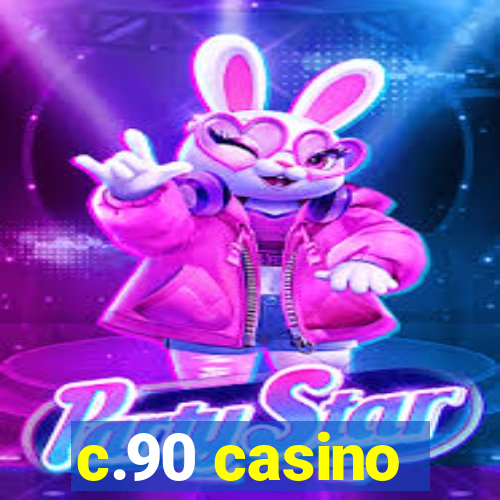 c.90 casino