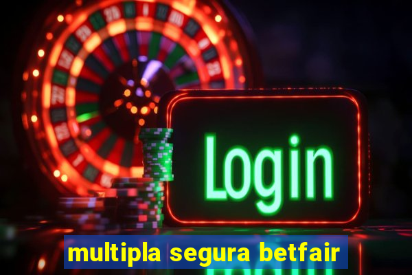 multipla segura betfair