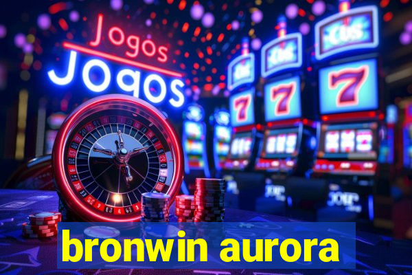 bronwin aurora