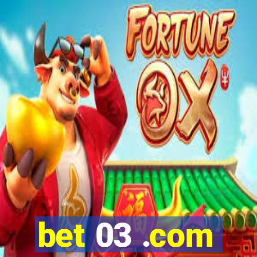 bet 03 .com