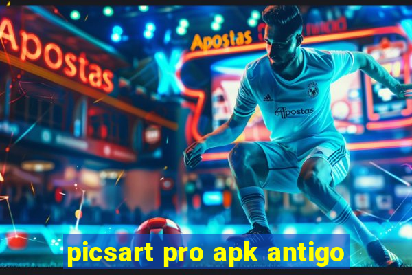 picsart pro apk antigo