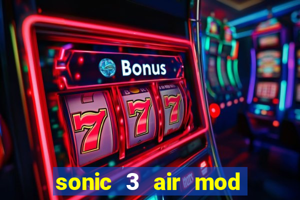 sonic 3 air mod extra slot shadow