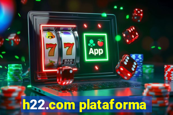 h22.com plataforma