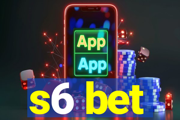 s6 bet