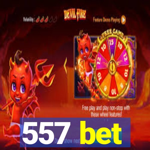 557 bet