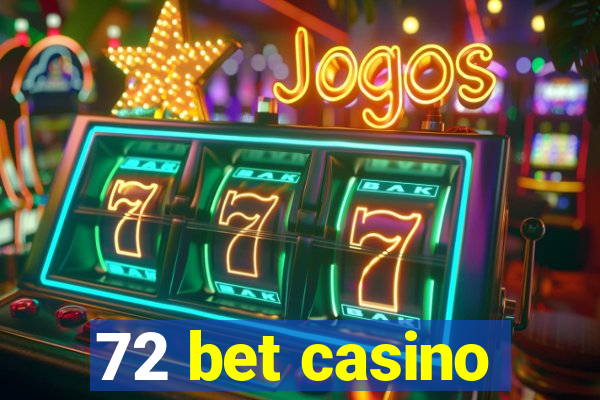 72 bet casino