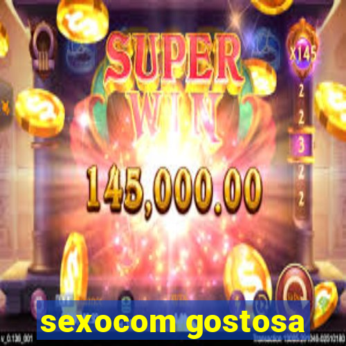 sexocom gostosa