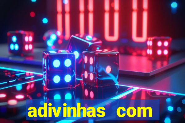 adivinhas com respostas difíceis