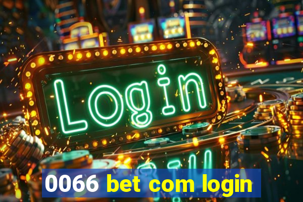 0066 bet com login