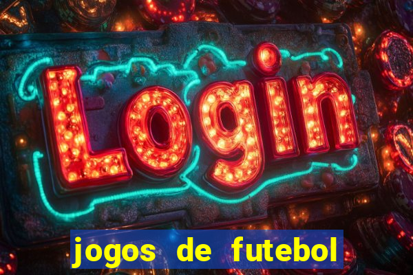 jogos de futebol com dinheiro infinito