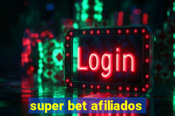 super bet afiliados