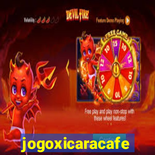 jogoxicaracafe