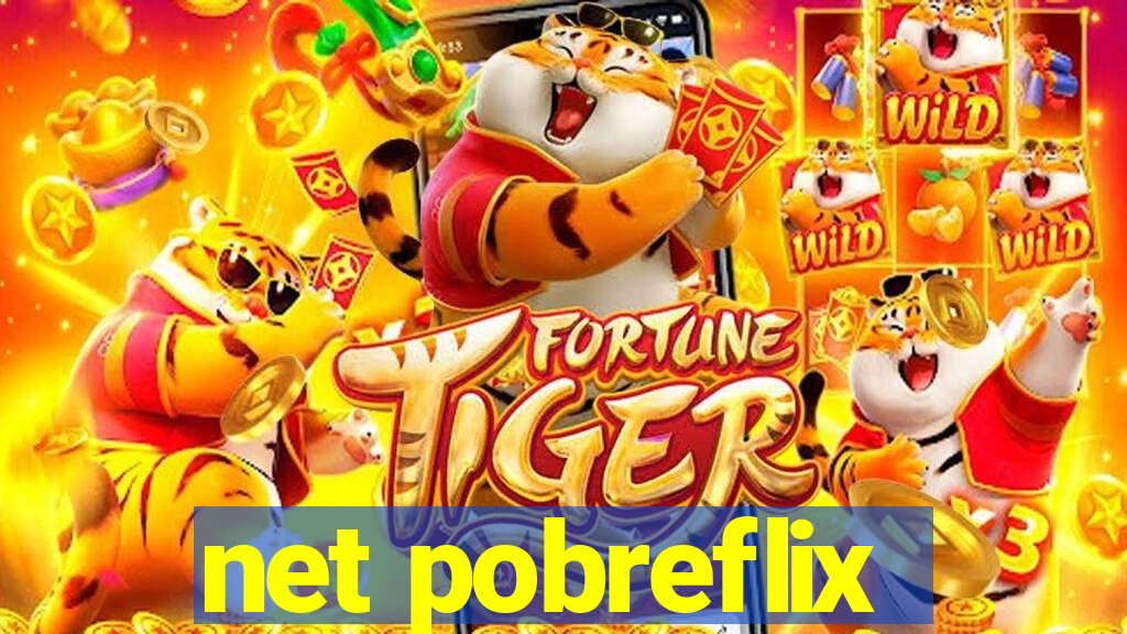 net pobreflix