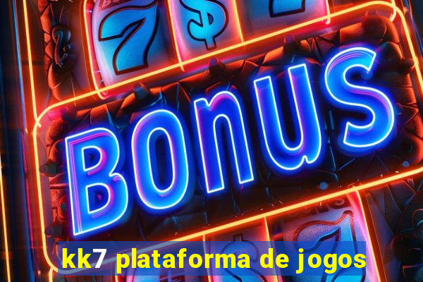 kk7 plataforma de jogos