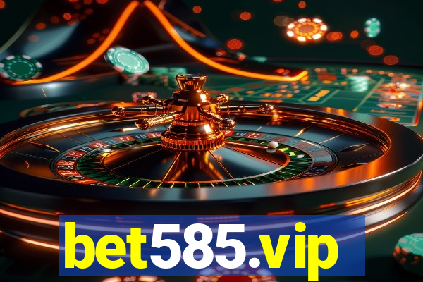 bet585.vip