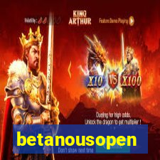 betanousopen