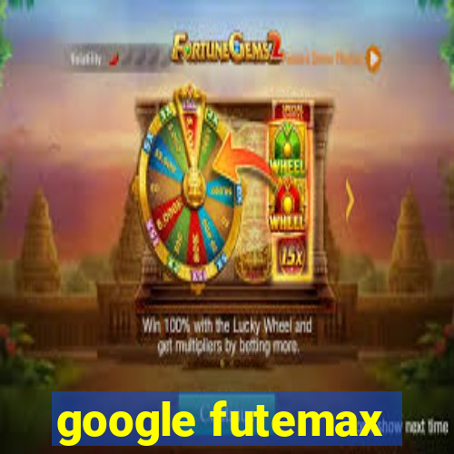 google futemax