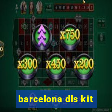 barcelona dls kit