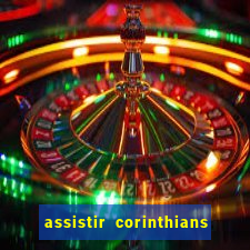 assistir corinthians x sao paulo ao vivo futemax