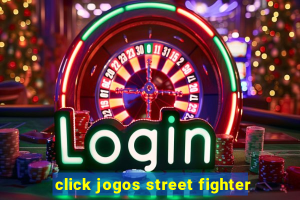 click jogos street fighter