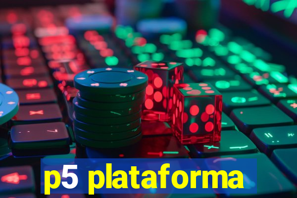 p5 plataforma