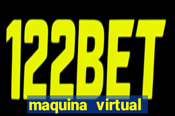 maquina virtual para jogar