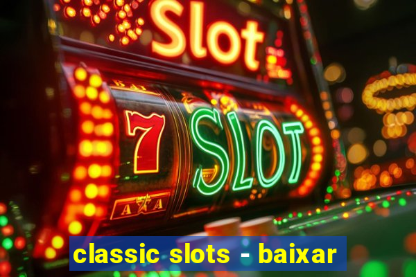 classic slots - baixar