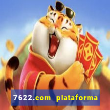 7622.com plataforma de jogos