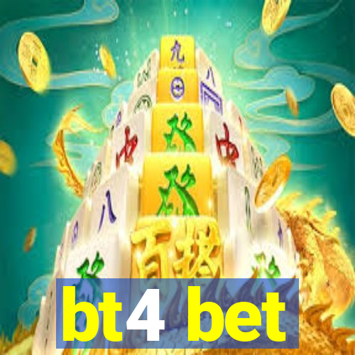 bt4 bet