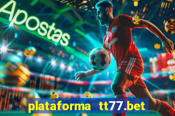 plataforma tt77.bet paga mesmo