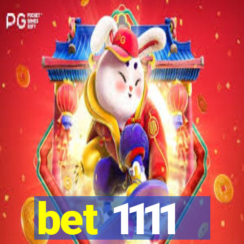 bet 1111