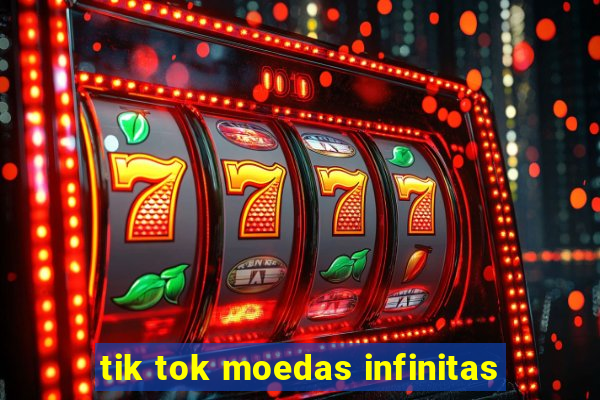 tik tok moedas infinitas