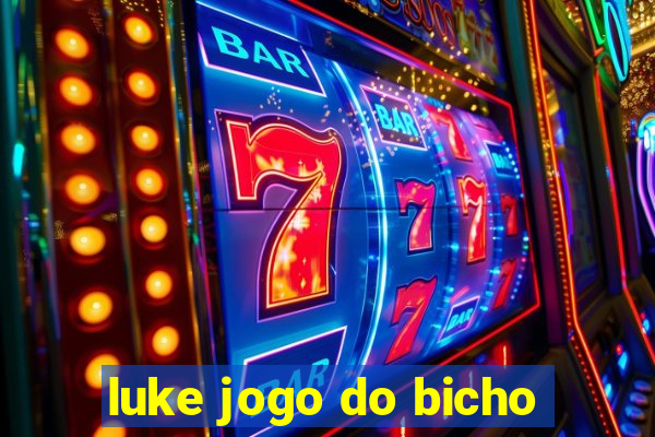 luke jogo do bicho