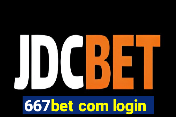 667bet com login