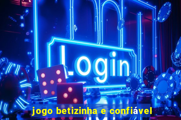 jogo betizinha e confiável