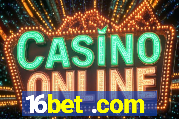 16bet .com