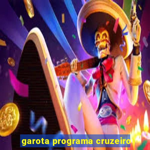 garota programa cruzeiro