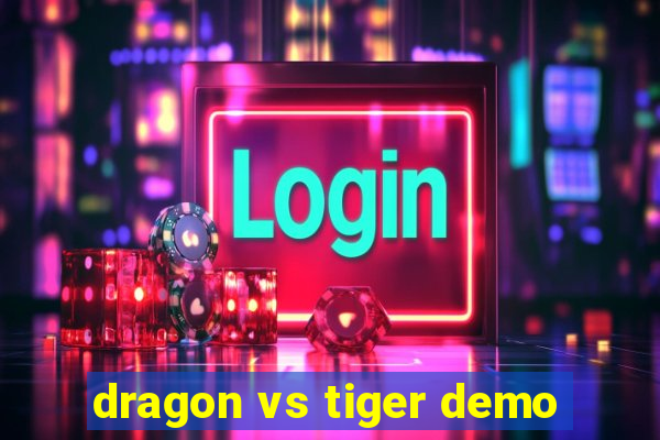 dragon vs tiger demo