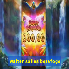 walter salles botafogo