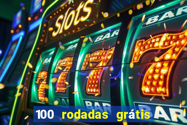 100 rodadas grátis no cadastro