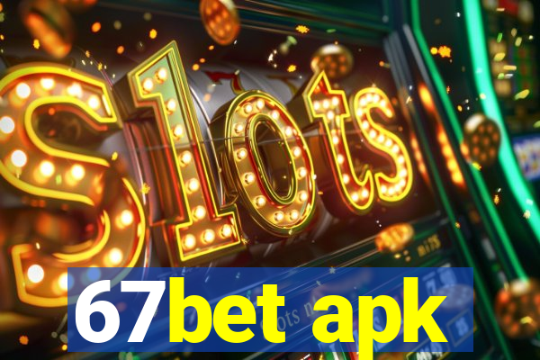 67bet apk