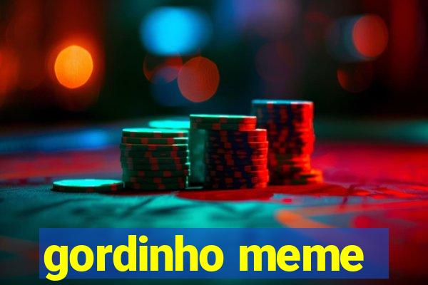 gordinho meme