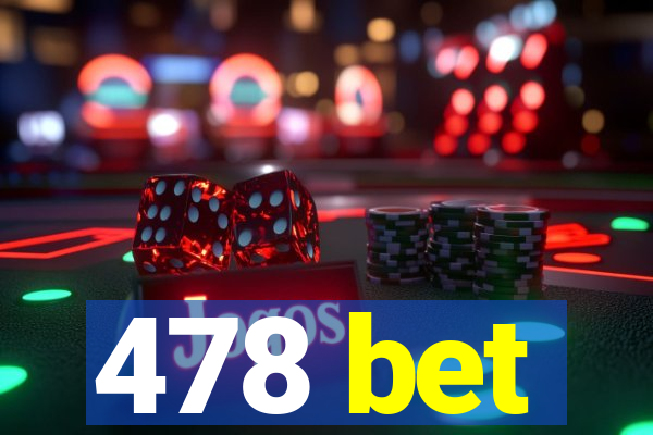 478 bet