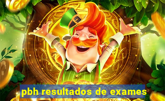 pbh resultados de exames